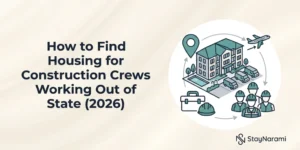 Construction crew staying in furnished housing near an out-of-state job site