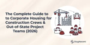 Corporate Housing for Construction Crews and out-of-state project teams guide